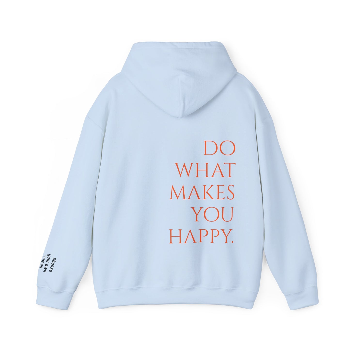 what makes you happy Hoodie (unisex)