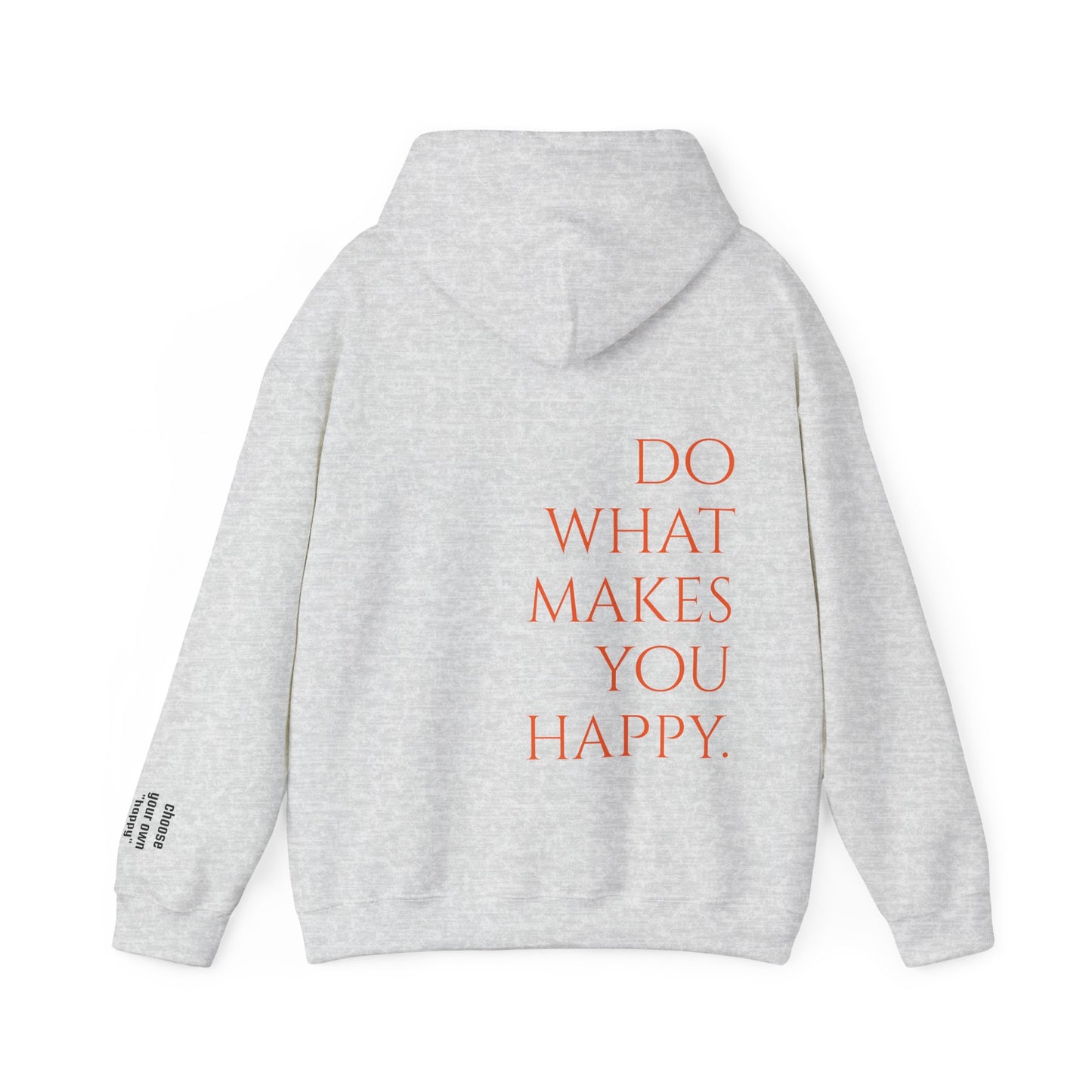 what makes you happy Hoodie (unisex)