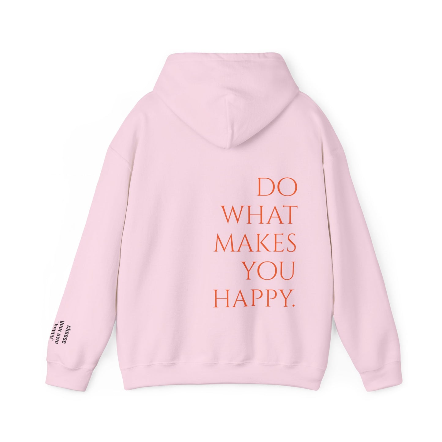 what makes you happy Hoodie (unisex)