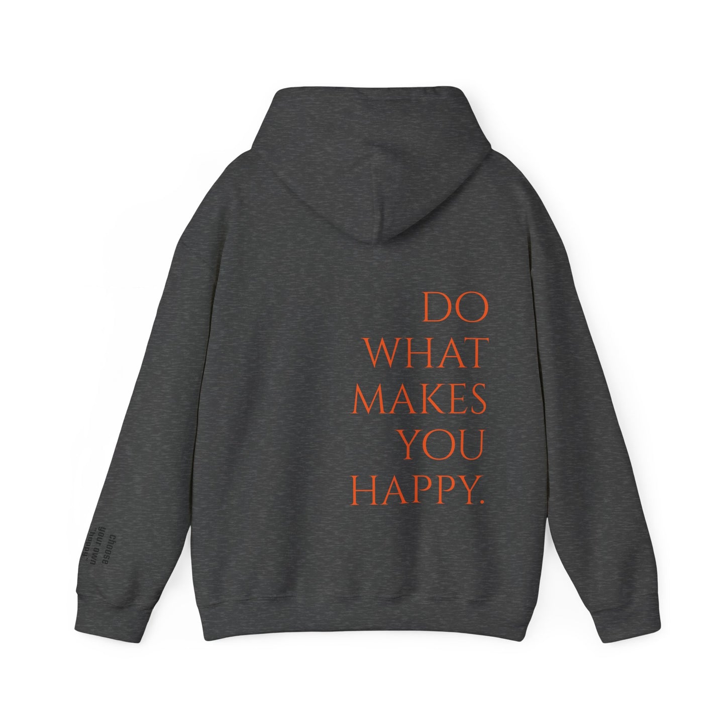 what makes you happy Hoodie (unisex)